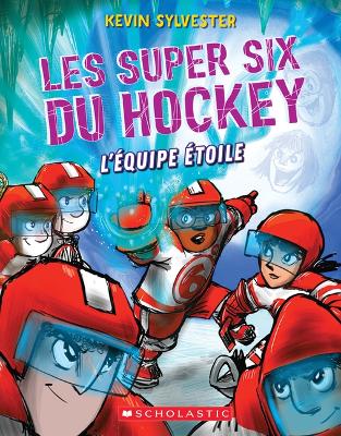 Book cover for Les Super Six Du Hockey: N� 6 - l'�quipe �toile