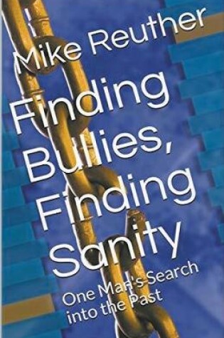 Cover of Finding Bullies, Finding Sanity