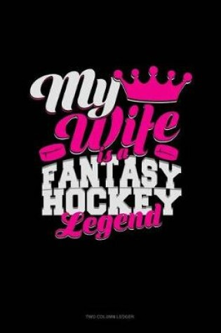 Cover of My Wife Is a Fantasy Hockey Legend