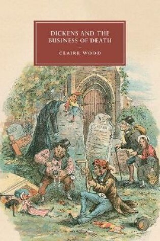 Cover of Dickens and the Business of Death