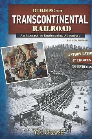 Cover of Building the Transcontinental Railroad: An Interactive Engineering Adventure