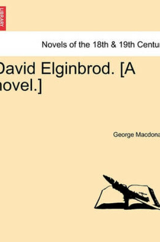 Cover of David Elginbrod. [A Novel.]