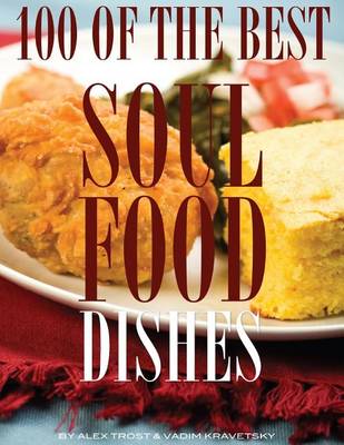 Book cover for 100 of the Best Soul Food Dishes
