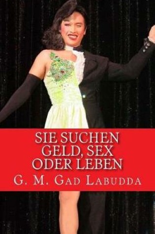 Cover of Sie Suchen Geld, Sex Oder Leben