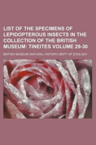 Cover of List of the Specimens of Lepidopterous Insects in the Collection of the British Museum Volume 29-30