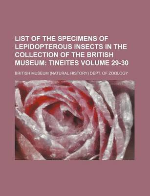 Book cover for List of the Specimens of Lepidopterous Insects in the Collection of the British Museum Volume 29-30