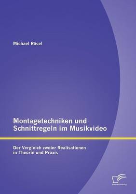 Cover of Montagetechniken und Schnittregeln im Musikvideo