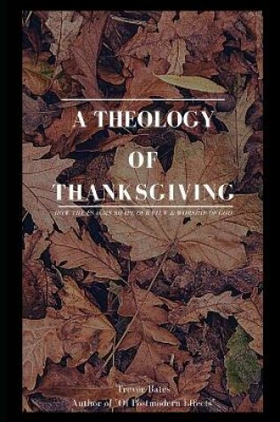 Cover of A Theology of Thanksgiving