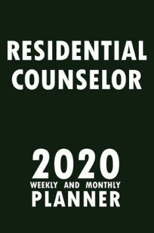 Cover of Residential Counselor 2020 Weekly and Monthly Planner