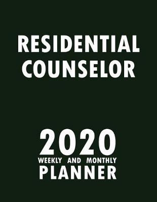 Cover of Residential Counselor 2020 Weekly and Monthly Planner