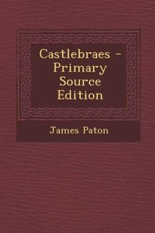 Cover of Castlebraes - Primary Source Edition