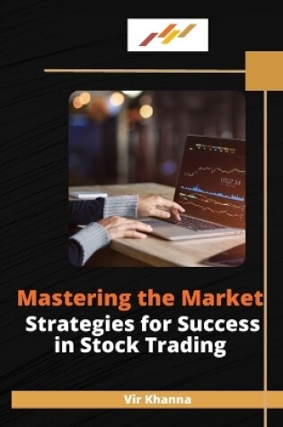 Cover of Mastering the Market Strategies for Success in Stock Trading