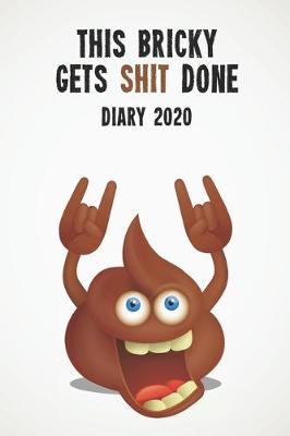 Book cover for This Bricky Gets Shit Done Diary 2020