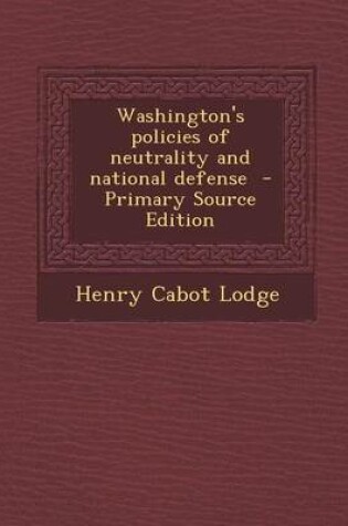 Cover of Washington's Policies of Neutrality and National Defense