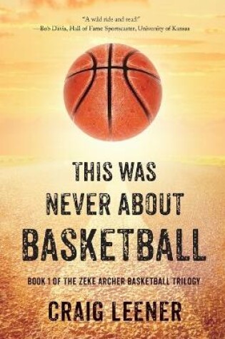 Cover of This Was Never About Basketball