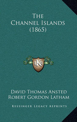 Book cover for The Channel Islands (1865)