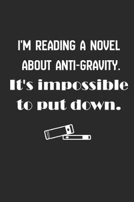 Book cover for I'm Reading a Novel about Anti-Gravity. It's Impossible to Put Down.