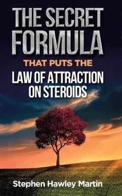 Book cover for The Secret Formula that Puts the Law of Attraction on Steroids