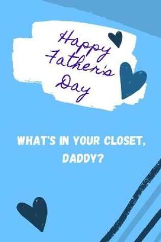 Cover of Happy Father's Day! What's in your closet, Daddy?