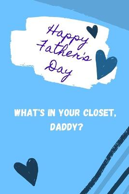 Book cover for Happy Father's Day! What's in your closet, Daddy?