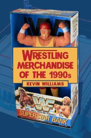 Cover of Wrestling Merchandise of the 1990s
