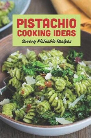 Cover of Pistachio Cooking Ideas