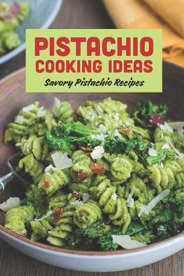 Book cover for Pistachio Cooking Ideas