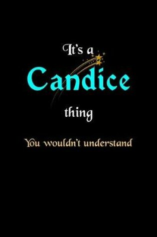 Cover of It's A Candice Thing, You Wouldn't Understand