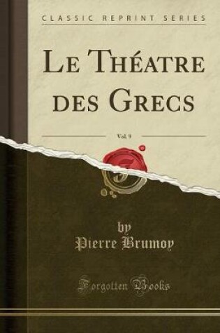 Cover of Le Théatre Des Grecs, Vol. 9 (Classic Reprint)