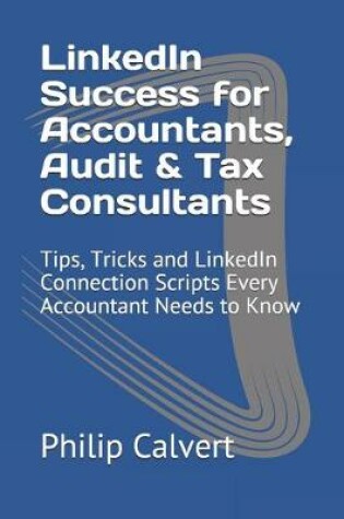 Cover of LinkedIn Success for Accountants, Audit & Tax Consultants