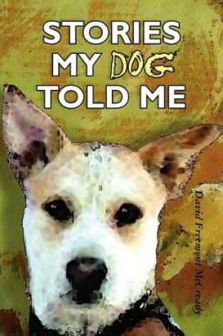 Cover of Stories My Dog Told Me