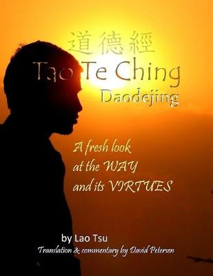 Book cover for Tao Te Ching / Daodejing: A Fresh Look At the Way and Its Virtues