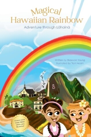 Cover of Magical Hawaiian Rainbow - Adventure through Lahaina (*Paperback no Bible verses)