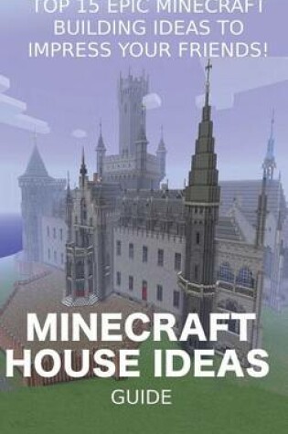 Cover of Minecraft House Ideas