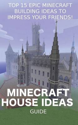 Book cover for Minecraft House Ideas