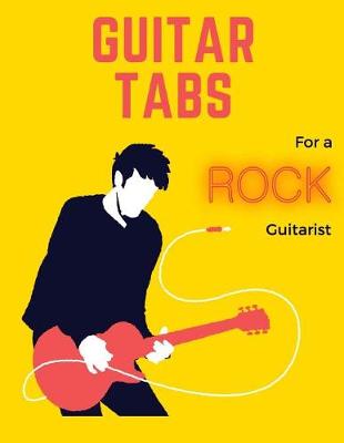 Book cover for Guitar Tabs for a Rock Guitarist