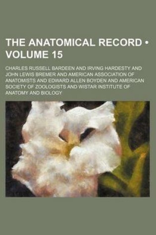 Cover of The Anatomical Record (Volume 15)