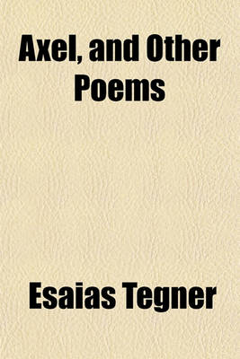 Book cover for Axel, and Other Poems