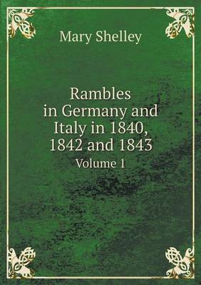 Book cover for Rambles in Germany and Italy in 1840, 1842 and 1843 Volume 1