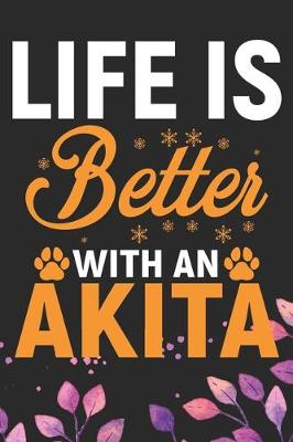 Book cover for Life Is Better With An Akita