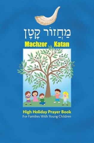 Cover of Machzor Katan: High Holiday Prayer Book for Families With Young Children