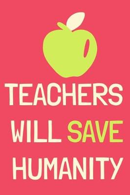 Book cover for Teachers Will Save Humanity