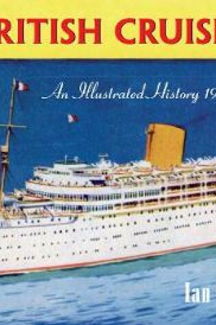 Cover of The British Cruise Ship an Illustrated History 1945-2014