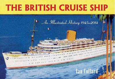 Book cover for The British Cruise Ship an Illustrated History 1945-2014