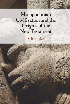 Book cover for Mesopotamian Civilization and the Origins of the New Testament