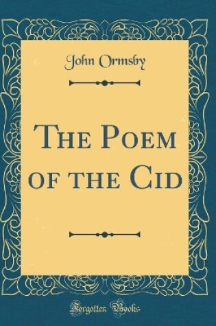 Cover of The Poem of the Cid (Classic Reprint)