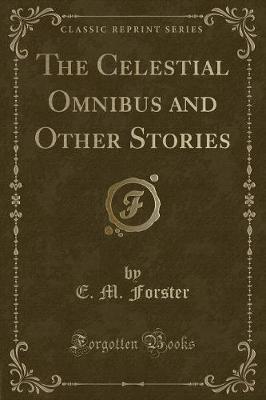 Book cover for The Celestial Omnibus and Other Stories (Classic Reprint)