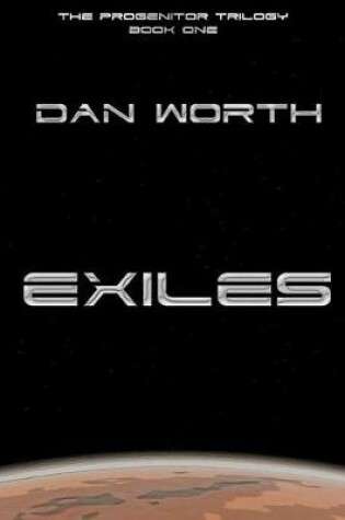 Cover of Exiles (The Progenitor Trilogy, Book One)