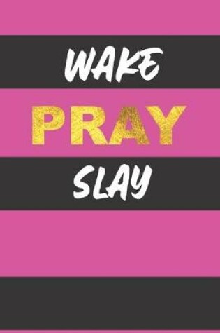 Cover of Wake Pray Slay