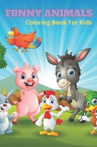 Cover of FUNNY ANIMALS - Coloring Book For Kids